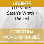 (LP Vinile) Satan's Wrath - Die Evil vinile