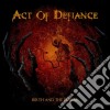 Act Of Defiance - Birth And The Burial cd