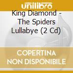 King Diamond - The Spiders Lullabye (2 Cd) cd