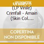 (LP Vinile) Crimfall - Amain (Skin Col. Marbled Vinyl Ltd. 200) vinile