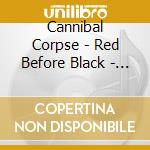 Cannibal Corpse - Red Before Black - Coloured Edition cd