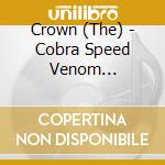 Crown (The) - Cobra Speed Venom (Ltd.Digi) cd