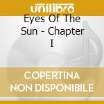 Eyes Of The Sun - Chapter I cd