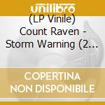 (LP Vinile) Count Raven - Storm Warning (2 Lp) vinile
