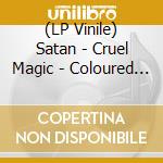(LP Vinile) Satan - Cruel Magic - Coloured Edition vinile
