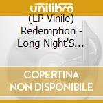 (LP Vinile) Redemption - Long Night'S Journey Into Day (2 Lp) vinile