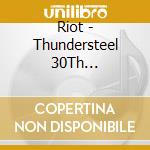 Riot - Thundersteel 30Th Anniversary Edition (Cd+Dvd) cd