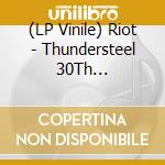 (LP Vinile) Riot - Thundersteel 30Th Anniversary Edition (Picture Disc) vinile