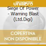 Siege Of Power - Warning Blast (Ltd.Digi)