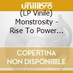 (LP Vinile) Monstrosity - Rise To Power - Coloured Edition lp vinile di Monstrosity