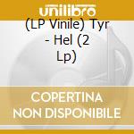 (LP Vinile) Tyr - Hel (2 Lp) vinile