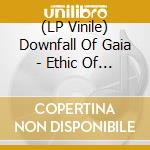(LP Vinile) Downfall Of Gaia - Ethic Of Radical Finitude lp vinile di Downfall Of Gaia