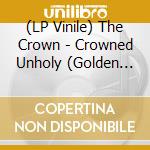 (LP Vinile) The Crown - Crowned Unholy (Golden Yellow Marbled Vinyl  Ltd. vinile