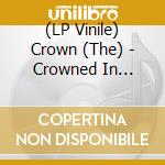 (LP Vinile) Crown (The) - Crowned In Terror vinile