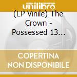 (LP Vinile) The Crown - Possessed 13 (Red/Black Marbled Vinyl  Ltd. 200) vinile