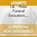 Lik - Mass Funeral Evocation (Ltd.Digi) (2 Cd) cd musicale di Lik