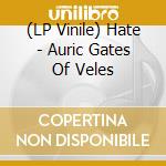 (LP Vinile) Hate - Auric Gates Of Veles lp vinile di Hate