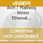 Arch / Matheos - Winter Ethereal (Ltd.Digi) cd