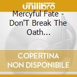 Mercyful Fate - Don'T Break The Oath (Re-Issue) cd