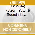 (LP Vinile) Ketzer - Satan'S Boundaries Unchained lp vinile