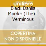 Black Dahlia Murder (The) - Verminous cd musicale