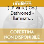 (LP Vinile) God Dethroned - Illuminati -Coloured- vinile