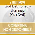 God Dethroned - Illuminati (Cd+Dvd) cd musicale