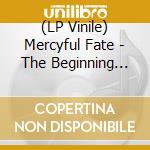 (LP Vinile) Mercyful Fate - The Beginning (Re-Issue) vinile