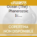 Ocean (The) - Phanerozoic Ii: Mesozoic/Cenozoic cd