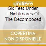Six Feet Under - Nightmares Of The Decomposed cd