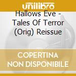 Hallows Eve - Tales Of Terror (Orig) Reissue cd