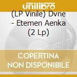 (LP Vinile) Dvne - Etemen Aenka (2 Lp) vinile