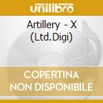 Artillery - X (Ltd.Digi) cd musicale
