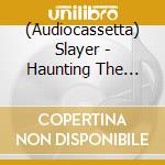 (Audiocassetta) Slayer - Haunting The Chapel cd musicale