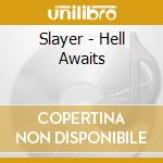 Slayer - Hell Awaits cd musicale
