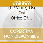 (LP Vinile) Osi - Osi - Office Of Strategic Influence vinile