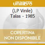 (LP Vinile) Talas - 1985 vinile