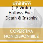 (LP Vinile) Hallows Eve - Death & Insanity vinile