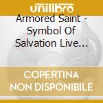 Armored Saint - Symbol Of Salvation Live (Ltd.Digi) cd