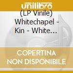 (LP Vinile) Whitechapel - Kin - White Edition (2 Lp) vinile
