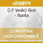 (LP Vinile) Riot - Narita lp vinile di Riot