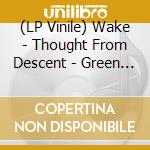 (LP Vinile) Wake - Thought From Descent - Green Marbled vinile