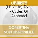 (LP Vinile) Dvne - Cycles Of Asphodel vinile