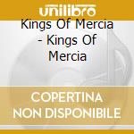 Kings Of Mercia - Kings Of Mercia cd