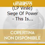 (LP Vinile) Siege Of Power - This Is Tomorrow (Clear/Red Splatter Vinyl Lp) vinile