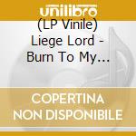 (LP Vinile) Liege Lord - Burn To My Touch - Orange Red Edition lp vinile