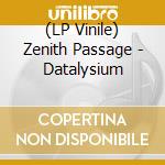 (LP Vinile) Zenith Passage - Datalysium vinile