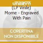 (LP Vinile) Morne - Engraved With Pain vinile
