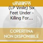 (LP Vinile) Six Feet Under - Killing For Revenge vinile