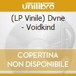 (LP Vinile) Dvne - Voidkind vinile